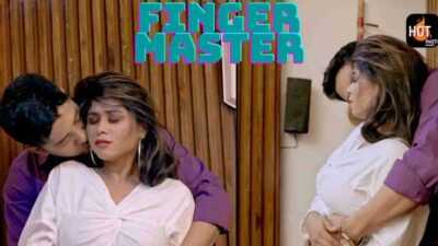 Finger Master 2021 S1 Ep1 Hotmasti Hindi Hot Web Series