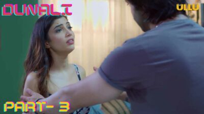 Dunali Part 3 Episode 1 Ullu Hindi Hot Web Series 2021