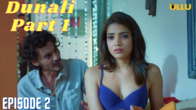 Dunali Part 1 Ullu Hindi Hot Web Series Season 1 Episode 2