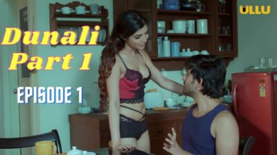 Dunali Part 1 Ullu Hindi Hot Web Series Season 1 Episode 1