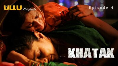 Khatak Ullu Hot Web Series 2021 Ullu Originals Episode 4