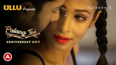Palang Tod Anniversary Gift Ullu Hot Sex Web Series Ep 1