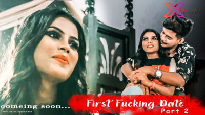 First Fucking Date Part 2 Uncut Xprime 2021 Hot Short Film