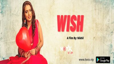 Wish 2021 Hotx Originals Hindi Hot Uncut Short Film