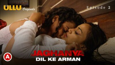 Dil Ke Armaan Jaghanya Ullu Originals Hindi Hot Web Series Ep2