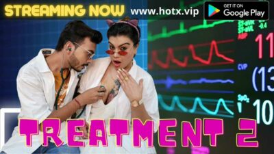 Treatment 2 HotX Originals 2021 Hindi Hot Porn Short Film