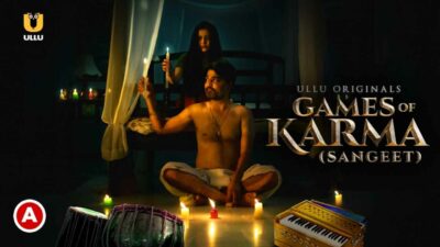 Games of Karma Sangeet 2021 Ullu Originals Hot Web Series