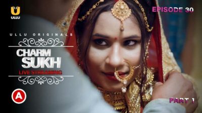 Charmsukh Live Streaming 2021 Ullu Hot Web Series Episode 1