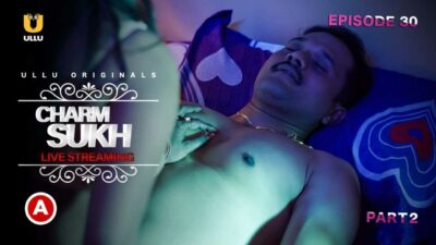 Charmsukh Live Streaming 2021 Ullu Hot Web Series Episode 2