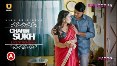 Charmsukh Live Streaming 2021 Ullu Hot Web Series Episode 3