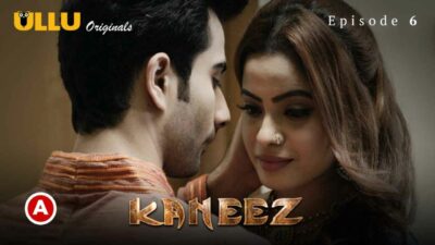 Kaneez Part 2 2021 Ullu Originals Hindi Hot Web Series Ep 6