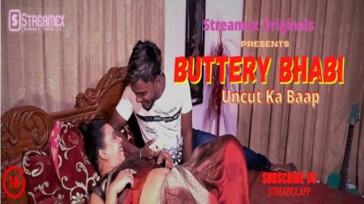 Buttery Bhabi 2021 StreamEx Originals Hindi Uncut Short Film