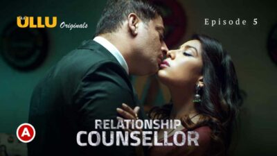 Relationship Counsellor Part 2 2021 Ullu Hot Web Series Ep 5
