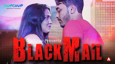 Blackmail 2021 Gupchup Originals Hindi Hot Web Series Ep 2