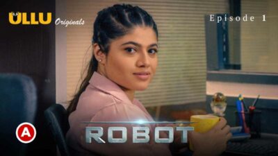 Robot Part 1 Ullu Originals Hot Web Series 2021 Episode 1