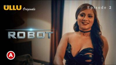 Robot Part 1 Ullu Originals Hot Web Series 2021 Episode 2