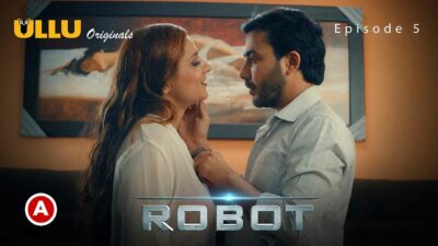 Robot Part 2 Ullu Originals Hot Web Series 2021 Episode 5
