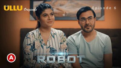 Robot Part 2 Ullu Originals Hot Web Series 2021 Episode 6