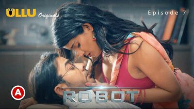 Robot Part 2 Ullu Originals Hot Web Series 2021 Episode 7