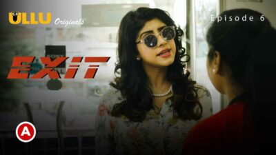 Exit Part 2 2022 Ullu Originals Hindi Web Series Episode 6