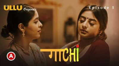 Gaachi Part 2 2022 Ullu Originals Hot Web Series Episode 5