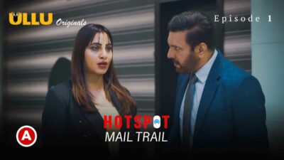 Hotspot Mail Trail 2022 Ullu Originals Hot Web Series Ep 1