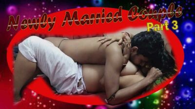 Newly Married Couple 2022 Hotxcreator Hindi Sex Film Part 3