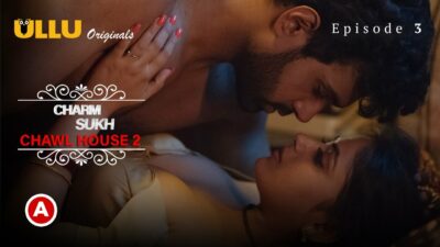 Charmsukh Chawl House 2 Ullu 2022 Hindi Hot Web Series Ep 3