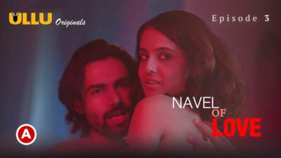 Navel of Love 2022 Ullu Hindi Hot Sex Web Series Episode 3