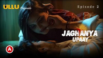 Jaghanya Upaay 2022 Ullu Originals Hot Web Series Episode 2