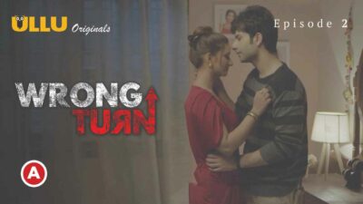 Wrong Turn Part-1 2022 Ullu Hot Porn Web Series Episode 2