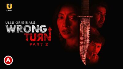 Wrong Turn Part-2 2022 Ullu Hot Porn Web Series Episode 4