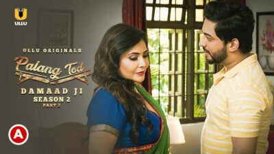 Palang Tod Damaad Ji Season 2 Part 2 2022 Ullu Hot Web Series E3