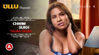 Charmsukh Tauba Tauba Part-2 2022 Ullu Porn Web Series Ep 4