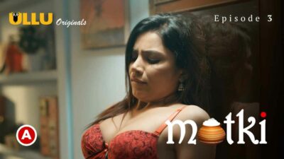 Matki Part 2 2022 Ullu Originals Hindi Porn Web Series Ep 3