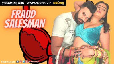 Fraud Salesman Uncut 2022 Neonx Vip Hindi Uncut Porn Video