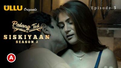 Palang Tod Siskiyaan 2022 Ullu Hindi Porn Web Series S2 EP3