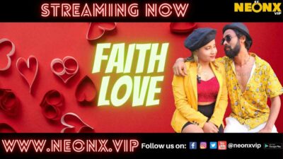 Faith Love 2022 Neonx Vip Originals Hindi Uncut Porn Video