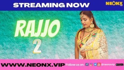 Rajjo 2 2022 Neonx Vip Originals Hindi Uncut Porn Video
