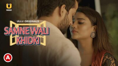 Samne Wali Khidki Part 1 Hot Scenes 2022 Ullu Porn Web Series