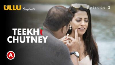 Teekhi Chutney Part 1 2022 Ullu Hindi Porn Web Series Ep 2
