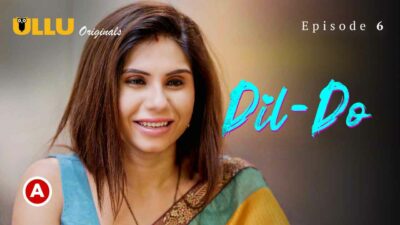 Dil – Do Part 2 2022 Ullu Hindi Porn Web Series Episode 6