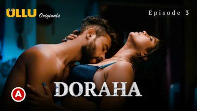 Doraha Part 1 2022 Ullu Hindi Porn Web Series Episode 3