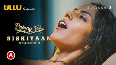 Palang Tod Siskiyaan Season 3 Part 2 Ullu Web Series Ep 5