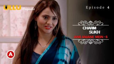 Charmsukh Jane Anjane Mein 6 2023 Ullu Porn Web Series Ep 4
