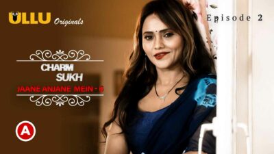 Charmsukh Jane Anjane Mein 6 2023 Ullu Porn Web Series Ep 2