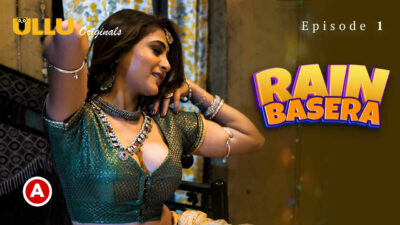 Rain Basera 2023 Ullu Originals Hindi Porn Web Series Ep 1