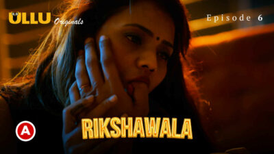 Rikshawala 2023 Ullu Originals Hindi Porn Web Series Ep 6