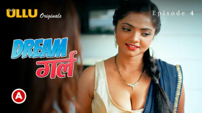 Dream Girl 2023 Ullu Originals Hindi Porn Web Series Ep 4