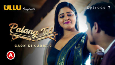 Palang Tod Gaon Ki Garmi 3 2023 Ullu Porn Web Series Ep 7